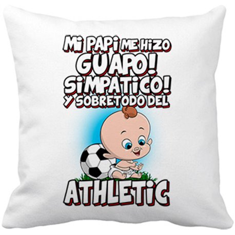 Cojín con relleno mi papi me hizo guapo simpático y sobretodo aficionado al fútbol del Athletic