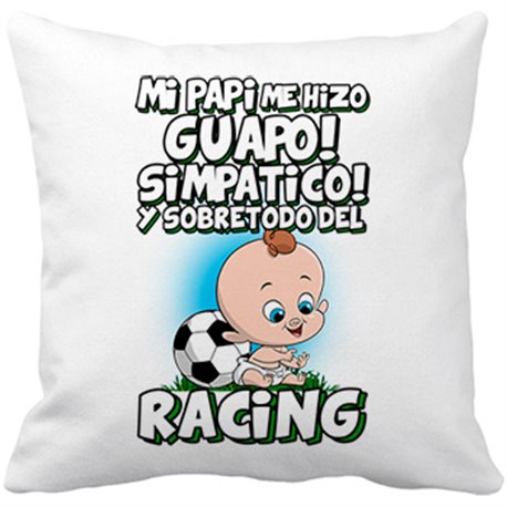 Cojín con relleno mi papi me hizo guapo simpático y sobretodo aficionado al fútbol del Racing