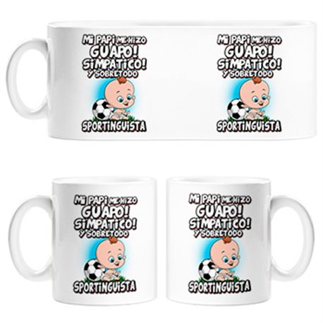 Taza mi papi me hizo guapo simpático y sobretodo aficionado al fútbol del Sporting