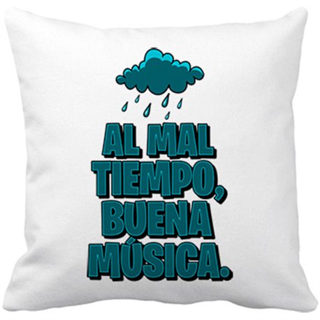 Cojín con relleno Al mal tiempo buena música