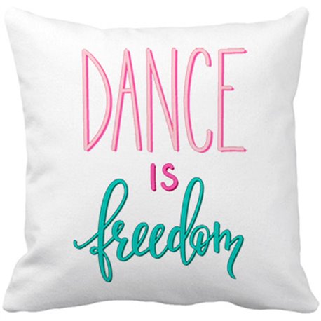 Cojín con relleno Dance Is Freedom