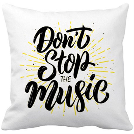 Cojín con relleno Don t Stop The Music