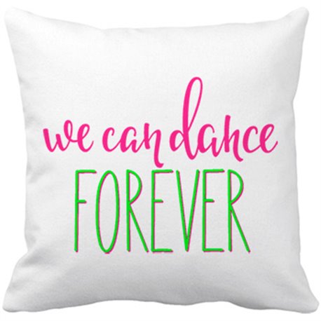 Cojín con relleno We Can Dance Forever