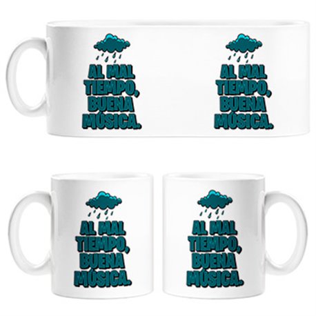 Taza Al mal tiempo buena música