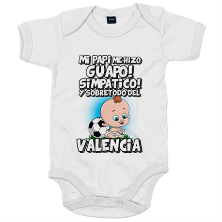 Body bebé mi papi me hizo guapo simpático y sobretodo aficionado al fútbol de Valencia