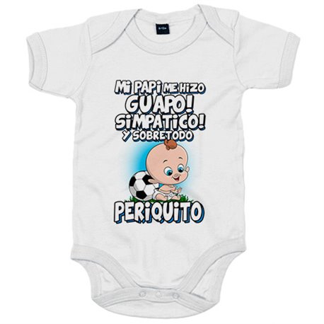 Body bebé mi papi me hizo guapo simpático y sobretodo aficionado al fútbol periquito