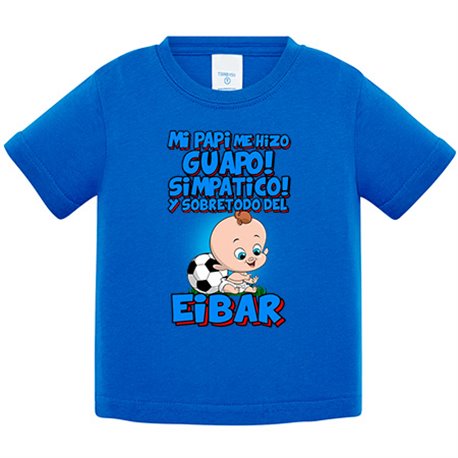 Camiseta bebé mi papi me hizo guapo simpático y sobretodo aficionado al fútbol de Eibar