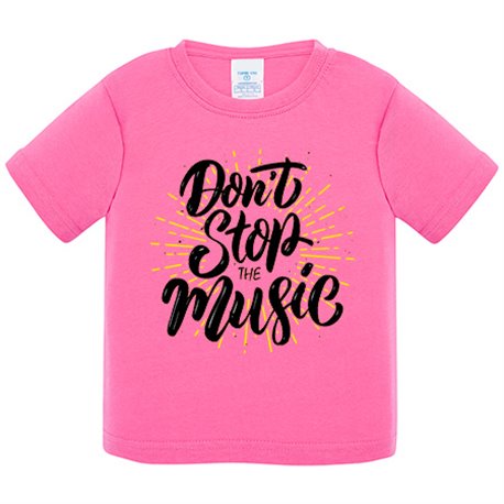 Camiseta bebé Don t Stop The Music