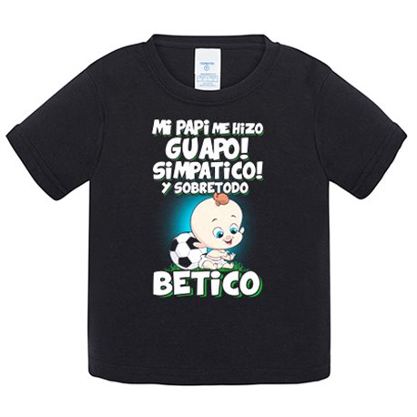 Camiseta bebé mi papi me hizo guapo simpático y sobretodo aficionado al fútbol del Betis