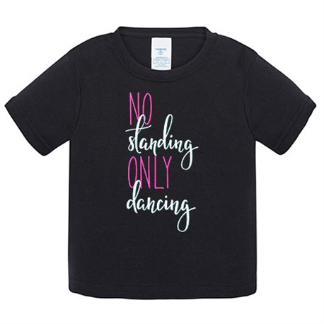 Camiseta bebé No Standing Only Dancing