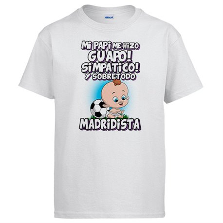 Camiseta mi papi me hizo guapo simpático y sobretodo aficionado al fútbol madridista