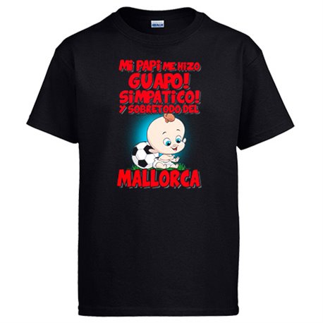 Camiseta mi papi me hizo guapo simpático y sobretodo aficionado al fútbol de Mallorca