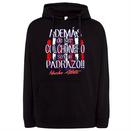 Sudadera además de ser Colchonero soy un padrazo Sudadera además de ser Colchonero soy un padrazo