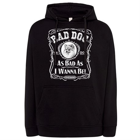 Sudadera frase perro raza Pomeriania Pomerano Bad dog as bad as I wanna be