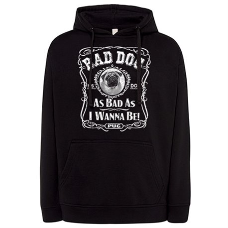 Sudadera frase perro raza Pug Bad dog as bad as I wanna be