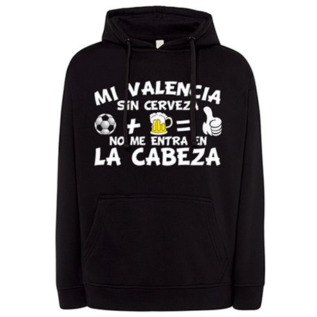 Sudadera Mi Valencia sin Cerveza no me entra en la cabeza frase para futboleros