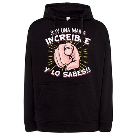 Sudadera soy una mamá increíble y los sabes