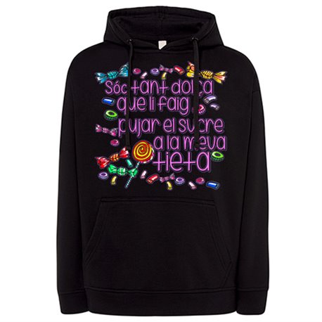 Sudadera Sóc tant dolç que li faig pujar el sucre a la tieta