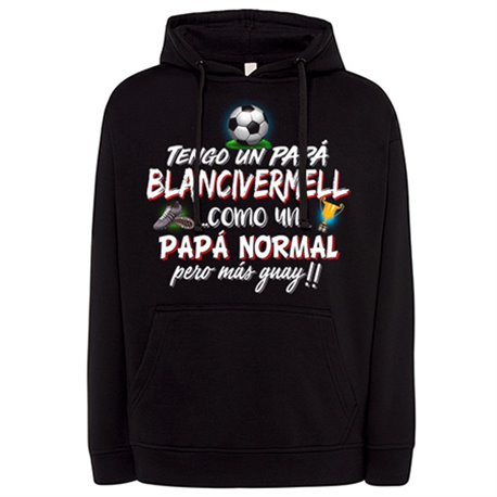Sudadera tengo un papá Blancivermell como un papá normal pero más guay