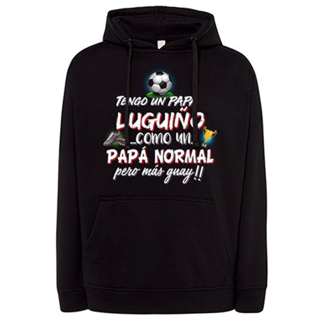 Sudadera tengo un papá Luguiño como un papá normal pero más guay