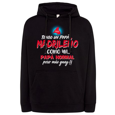 Sudadera tengo un papá madrileño como un papá normal pero más guay