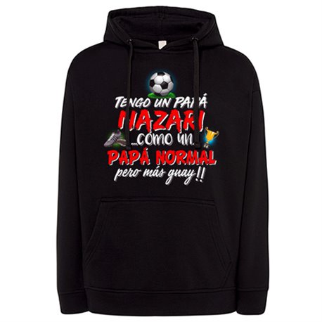 Sudadera tengo un papá Nazarí como un papá normal pero más guay