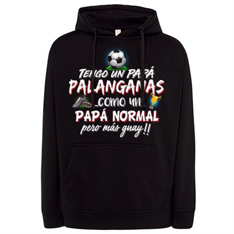Sudadera tengo un papá Palanganas como un papá normal pero más guay