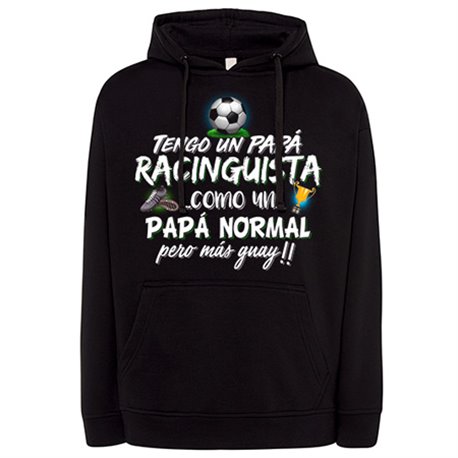 Sudadera tengo un papá Racinguista como un papá normal pero más guay