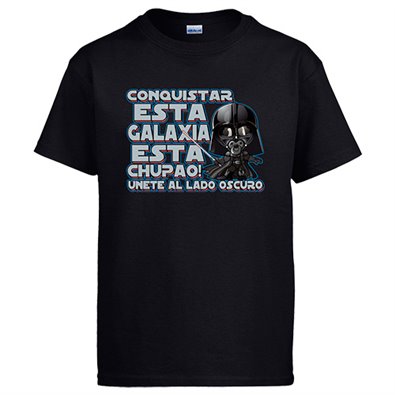 Camiseta Star Wars Conquistar esta galaxia esta chupado vente al lado oscuro 