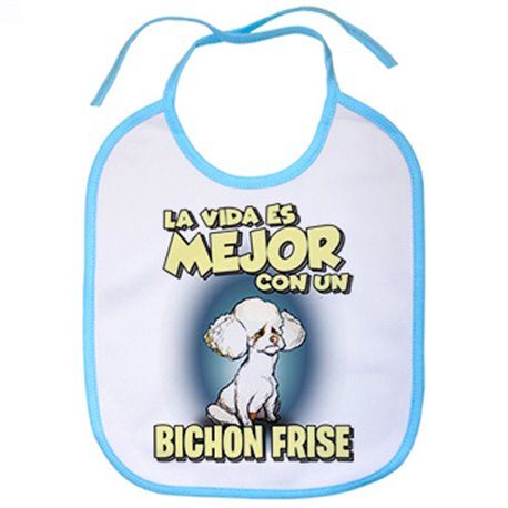 Babero la vida es mejor con un perro de raza Bichon Frise