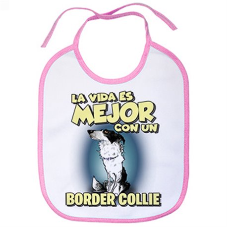 Babero la vida es mejor con un perro de raza Border Collie blanco y negro