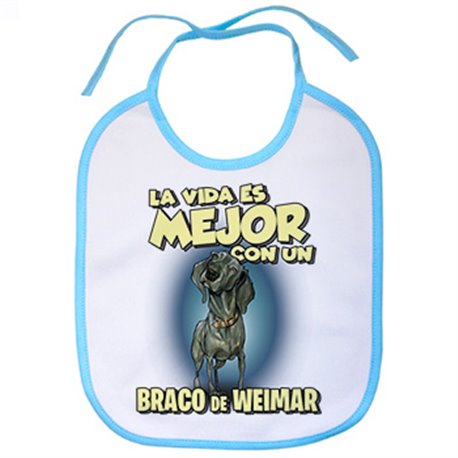 Babero la vida es mejor con un perro de raza Braco de Weimar