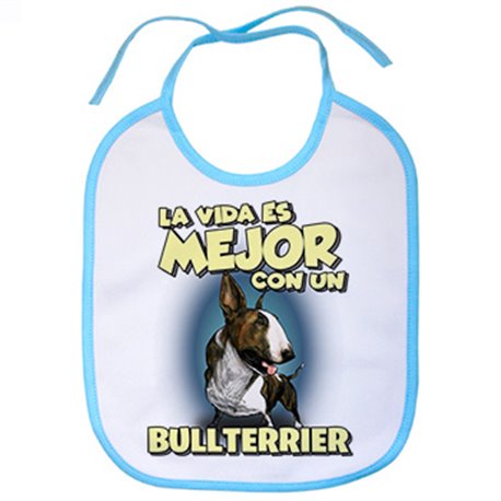Babero la vida es mejor con un perro de raza Bullterrier atigrado