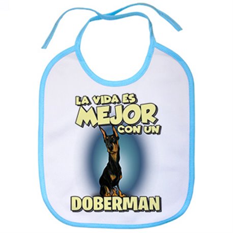 Babero la vida es mejor con un perro de raza Doberman
