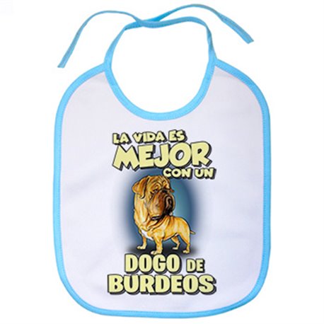 Babero la vida es mejor con un perro de raza Dogo de Burdeos