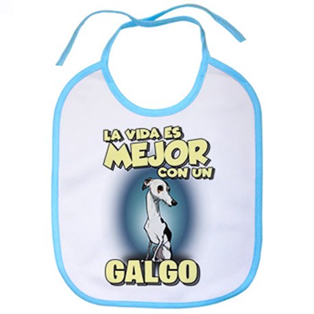 Babero la vida es mejor con un perro de raza Galgo blanco y negro