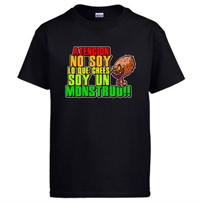 Camiseta Monstruo Atención no soy lo que crees soy un monstruo