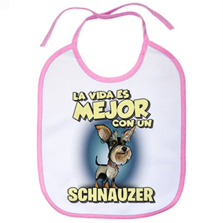 Babero la vida es mejor con un perro de raza Schnauzer