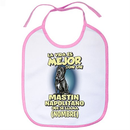 Babero la vida es mejor con un perro mascota Mastin Napolitano que se llama personalizable con nombre
