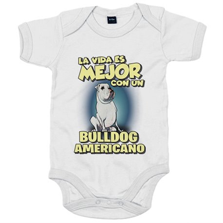 Body bebé la vida es mejor con un perro de raza Bulldog Americano