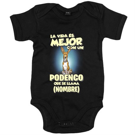 Body bebé la vida es mejor con un perro mascota Podenco que se llama personalizable con nombre