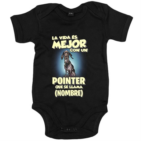 Body bebé la vida es mejor con un perro mascota Pointer que se llama personalizable con nombre