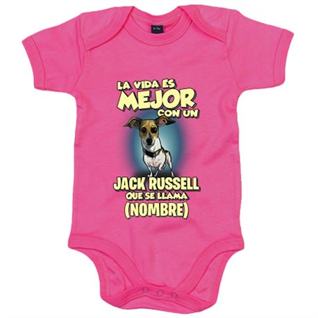 Body bebé la vida es mejor con un perro raza Jack Russell que se llama personalizable con nombre