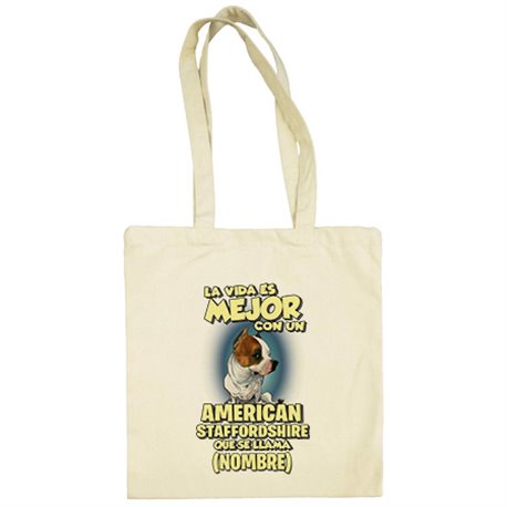Bolsa de tela la vida es mejor con un perro raza American Staffordshire que se llama personalizable con nombre