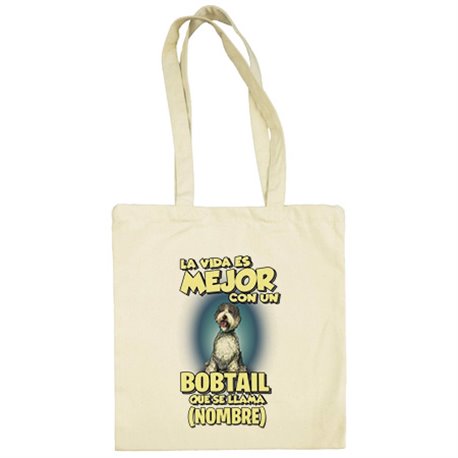 Bolsa de tela la vida es mejor con un perro raza Bobtail que se llama personalizable con nombre