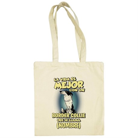 Bolsa de tela la vida es mejor con un perro raza Border Collie que se llama personalizable con nombre