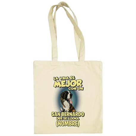 Bolsa de tela la vida es mejor con un perro raza San Bernardo que se llama personalizable con nombre