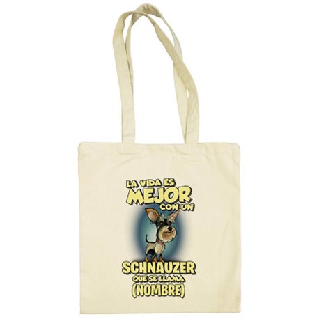 Bolsa de tela la vida es mejor con un perro raza Schnauzer que se llama personalizable con nombre