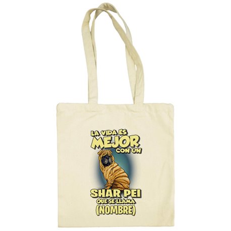 Bolsa de tela la vida es mejor con un perro raza Shar Pei que se llama personalizable con nombre