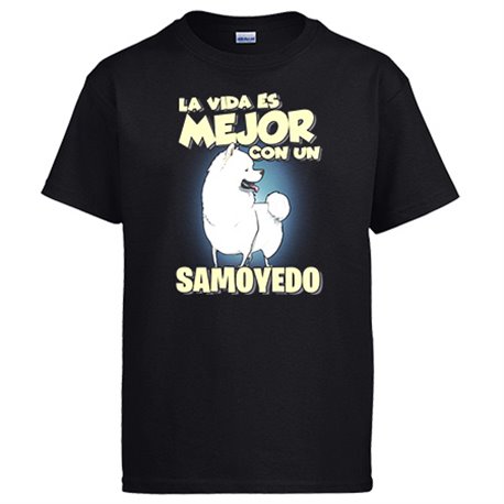 Camiseta la vida es mejor con un perro de raza Samoyedo